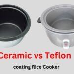 Ceramic vs Teflon coating Rice Cooker