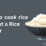 How to cook rice without a Rice Cooker