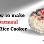 Oatmeal in a Rice Cooker.