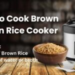 How to Cook Brown Rice in Rice Cooker